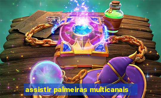 assistir palmeiras multicanais